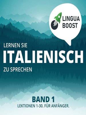 cover image of Lernen Sie Italienisch zu sprechen. Band 1.